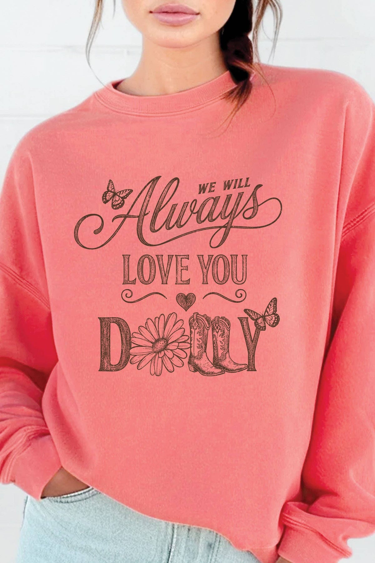 WE WILL ALWAYS LOVE YOU GRAPHIC BRUSHED SWEATSHIRTS