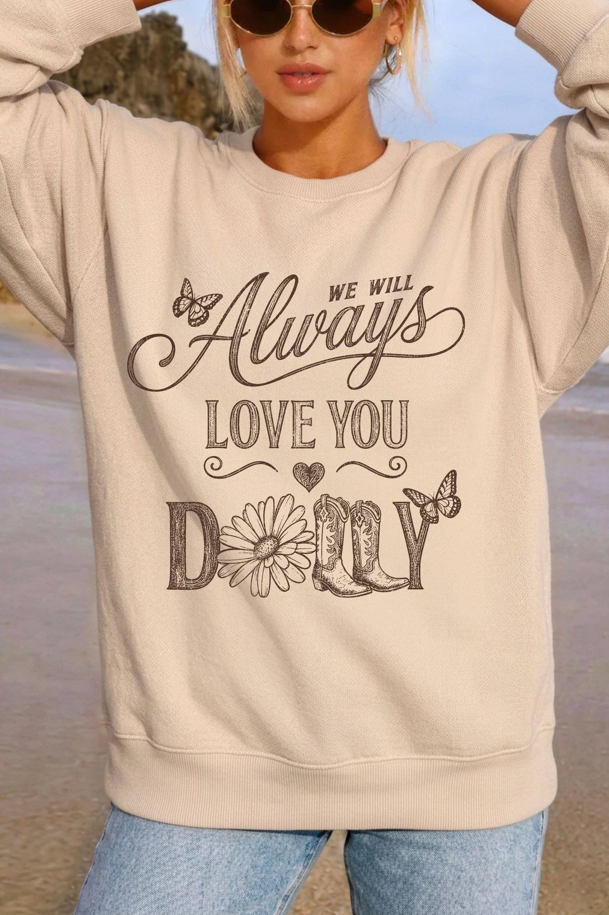 WE WILL ALWAYS LOVE YOU GRAPHIC BRUSHED SWEATSHIRTS