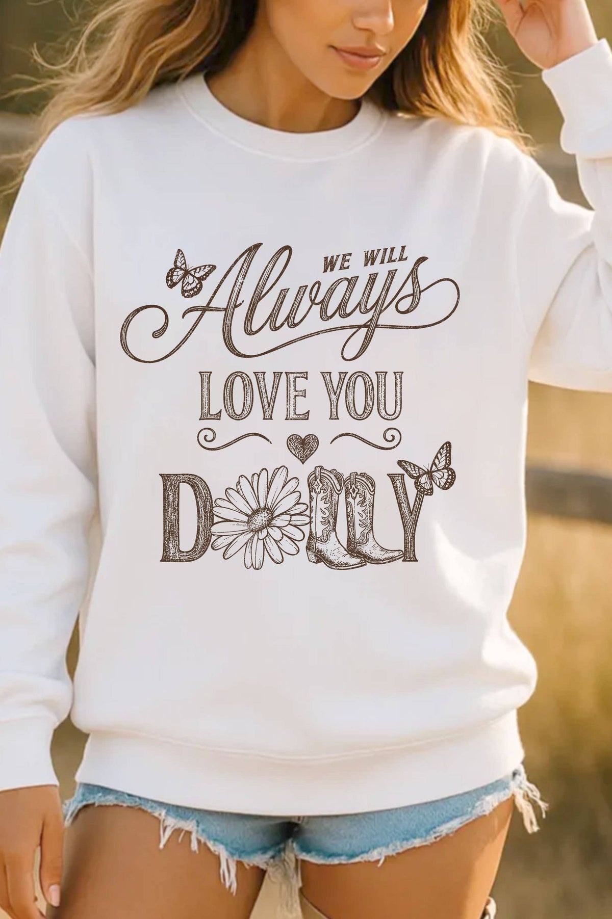 WE WILL ALWAYS LOVE YOU GRAPHIC BRUSHED SWEATSHIRTS