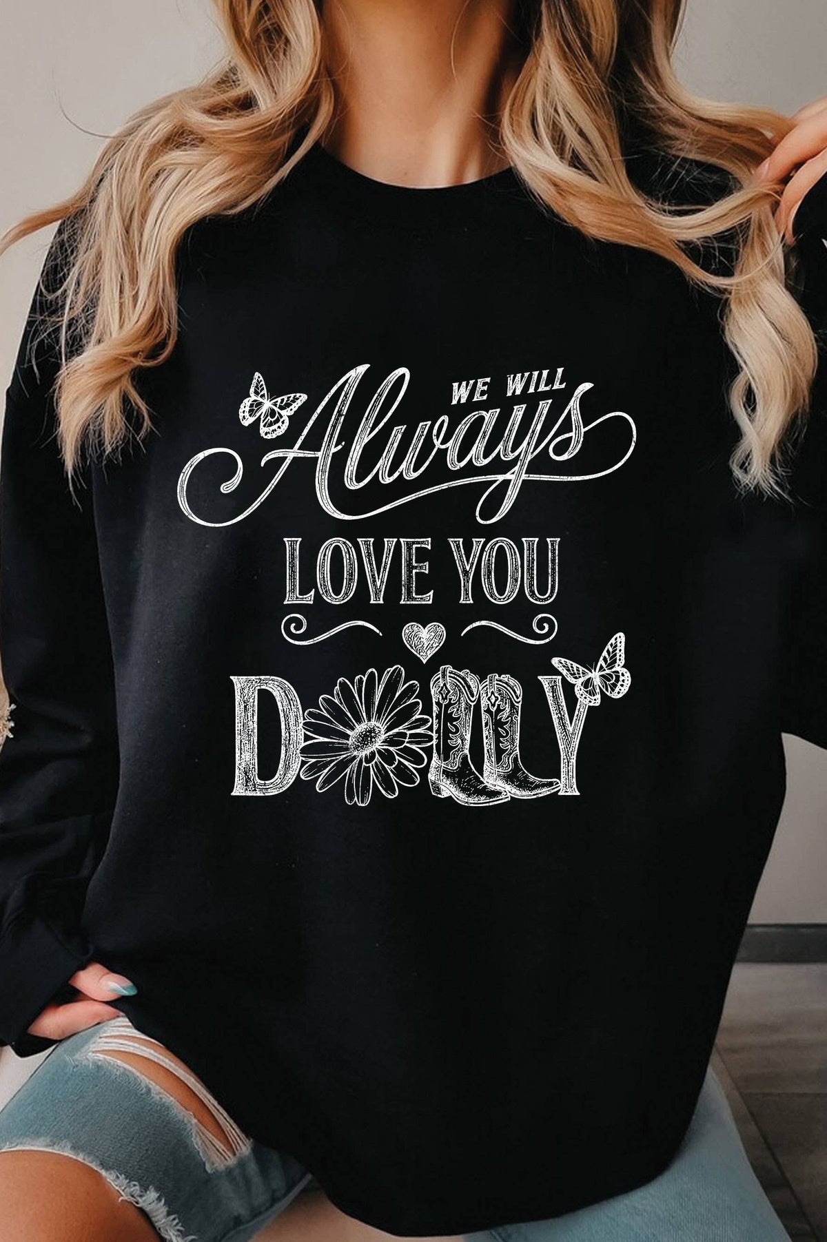 WE WILL ALWAYS LOVE YOU GRAPHIC BRUSHED SWEATSHIRTS